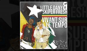 album little dany & skiper fresh vivant dans le tempo