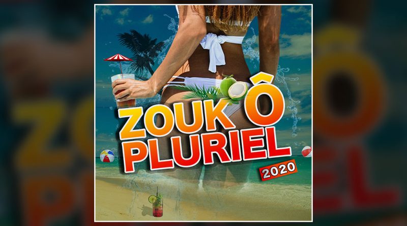 compilation Zouk Ô Pluriel 2020
