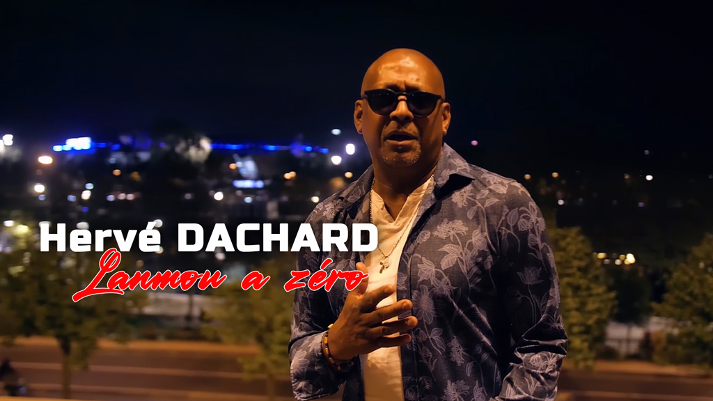clip hervé dachard - lanmou a zéro