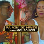 clip jeam mourouvin - pa vin' di mwen